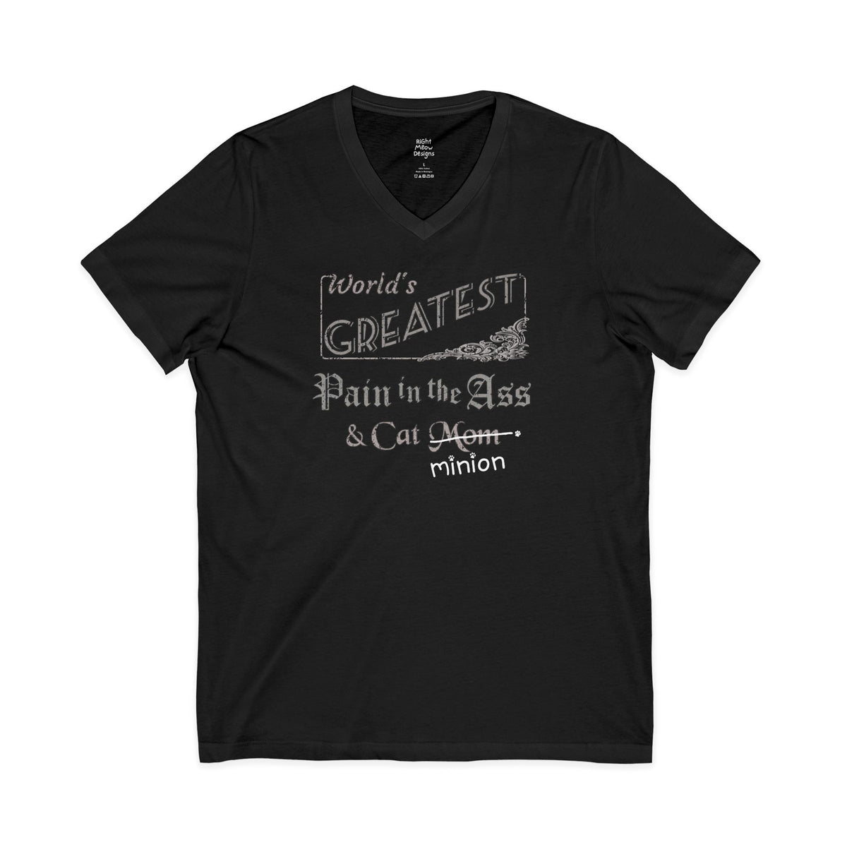 World's Greatest Pain in the Ass — Cat Mom T-Shirt | Cotton V-Neck