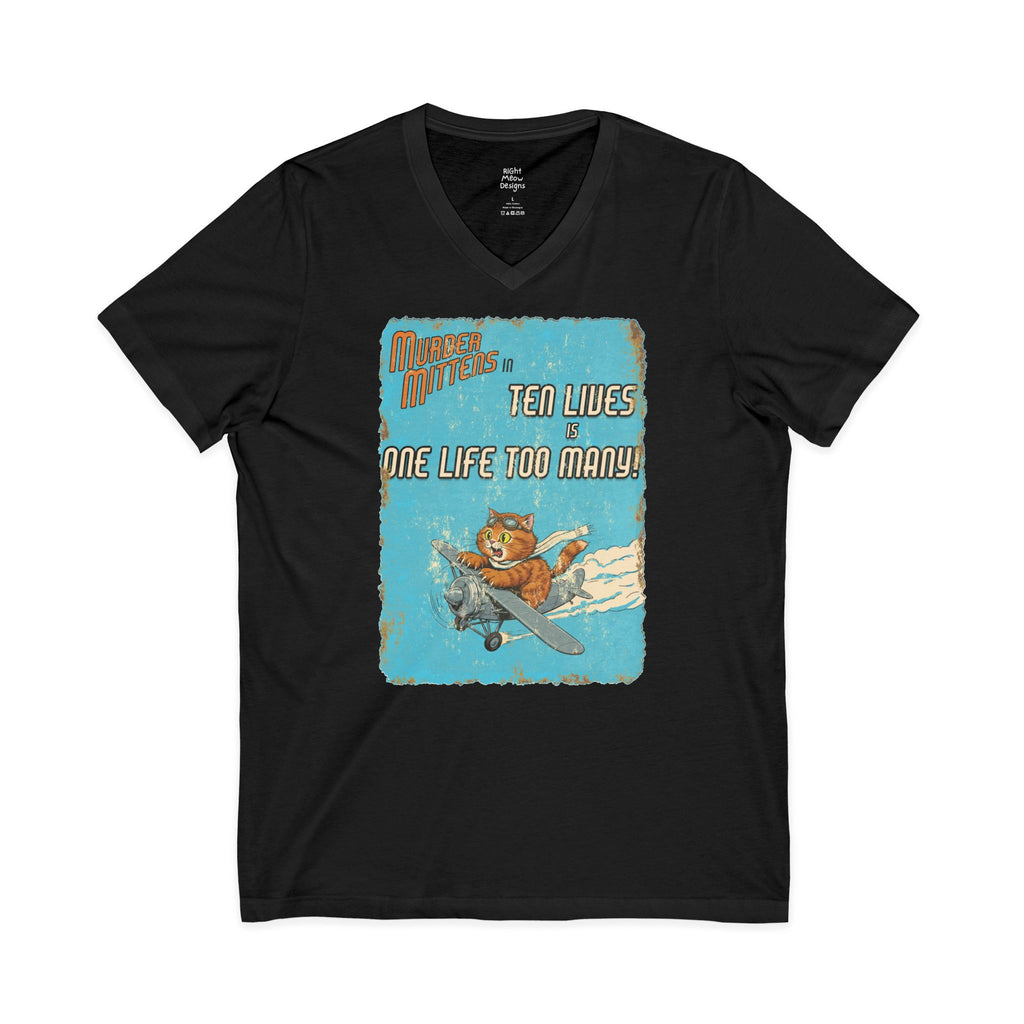 Murder Mittens in Ten Lives is One Life Too Many! | Cotton V-Neck T-Shirt
